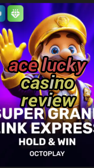 ace lucky casino review-w4cy2mdjlx2bf.com